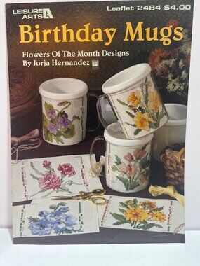 Birthday Mugs Cross Stitch Booklet Flowers Of The Month Designs Leisure Arts 199